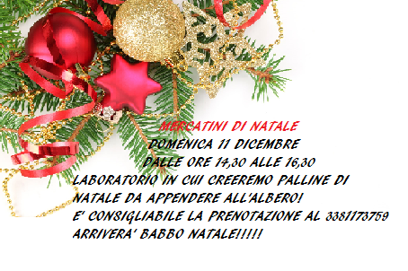 11.12.2016 MERCATINO DI NATALE AD ARGELATO, NEL POMERIGGIO LAVORETTI PER BAMBINI